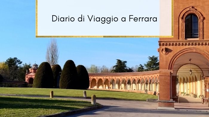 Ferrara: diario di viaggio nella Città delle Biciclette