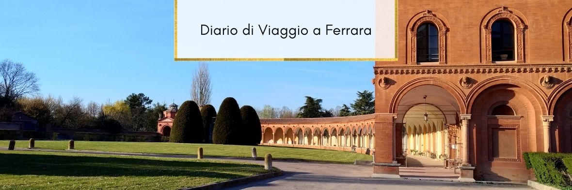 Ferrara: diario di viaggio nella Città delle Biciclette