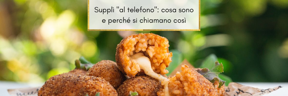 Supplì al telefono, il re dello street food romano: cos’è, quando si mangia, ingredienti e differenze con l’arancino